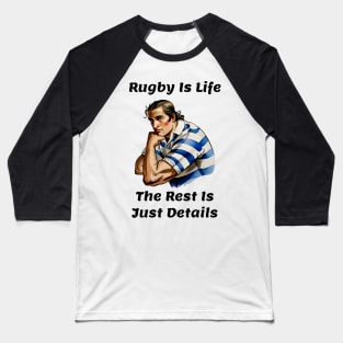 Rugby Is Life Baseball T-Shirt